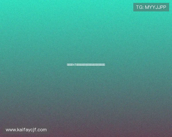 凯发国际k8官网安全可靠的在线娱乐平台推荐与详细介绍